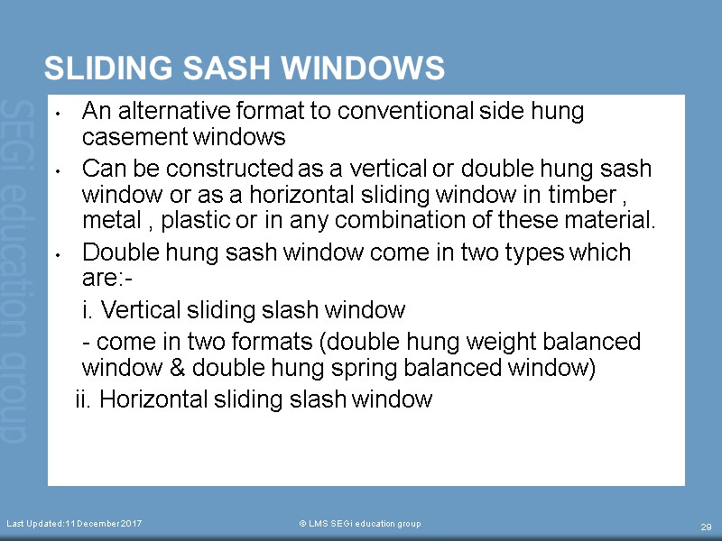 Last Updated:11 December 2017  © LMS SEGi education group 29 SLIDING SASH WINDOWS